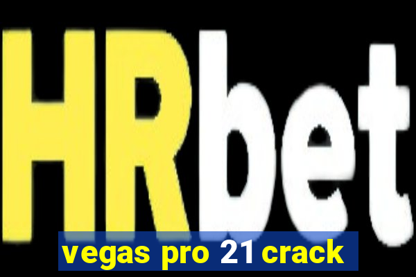 vegas pro 21 crack